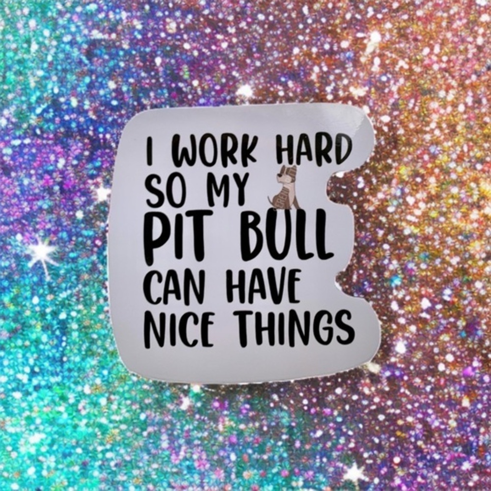 Pit Bull Sticker, Work Hard, Kawaii Decal Pittie APBT Bully, 4 pcs